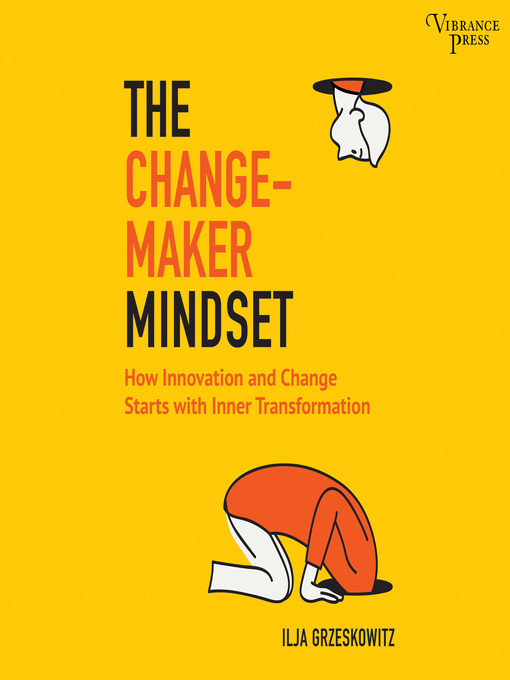 Title details for The Changemaker Mindset by Ilja Grzeskowitz - Available